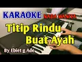 Lagu TITIP RINDU BUAT AYAH - KARAOKE NADA WANITA CEWEK