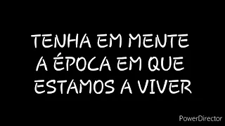DISCURSO: TENHA EM MENTE A ÉPOCA EM QUE ESTAMOS A VIVER
