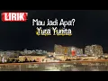 Lagu [LIRIK] yura yunita - #maujadiapa