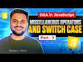 Miscellaneous operators and switch case in Javascript DSA in Javascript Course Part 2
