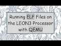 Running ELF Files on the LEON3 Processor with QEMU