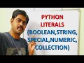 LITERALS BOOLEAN STRING NUMERIC COLLECTION SPECIAL - PYTHON PROGRAMMING PYTHON LITERALS
