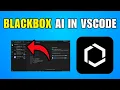 How To Use Blackbox AI In VSCode 2026 Best Method