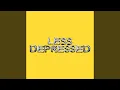 Download Lagu LESS DEPRESSED