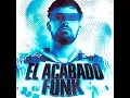 Lagu EL ACABADO FUNK -  Launch13, MRR,  Rodricci