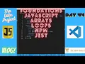 The Odin Project VLOG Day 44 CODING For BEGINNERS Foundations JavaScript Arrays and Loops