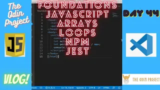The Odin Project VLOG Day 44 CODING For BEGINNERS Foundations JavaScript Arrays and Loops