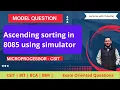 Ascending Sort in array 8085 CSIT Microprocessor Model Question Simulator