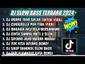 Download Lagu DJ SLOW FULL BASS TERBARU 2024 || DJ ORANG YANG SALAH ♫ REMIX FULL ALBUM TERBARU 2024