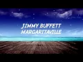 Jimmy Buffett - Margaritaville (Lyric Video)
