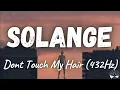Solange - Don't Touch My Hair ft. Sampha (432Hz)
