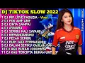DJ TIKTOK SLOW 2022 - DJ RIP LOVE FAOUZIA, DJ POK AME AME, CINTA SAMPAI MATI