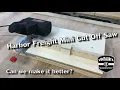 Harbor Freight Mini Cut Off Saw Can we make it better