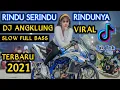 Download Lagu DJ RINDU SERINDU RINDUNYA • BASS ANGKLUNG x BURUNG GAGAK • REMIX SLOW FULL BASS TERBARU 2021