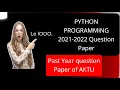 Python Programming AKTU past year Question paper 2021-2022 Last year question paper