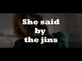 Download Lagu She said- The Jins Sub