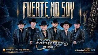 Morro y Su Reunión - Fuerte No Soy (2026)