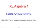 IXL AA 3 Algebra 1 Factor quadratics using algebra tiles Y6U