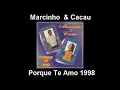 Download Lagu marcinho e cacau cd porque te amo 1998
