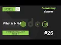 What is NPM Fundamentals of NODE JS A Complete NODE JS Course