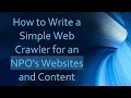 How to Write a Simple Web Crawler for an NPO s Websites and Content