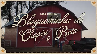 Luan Pereira - BLOGUEIRINHA DE CHAPÉU E BOTA [Álbum Visual - Off Road]