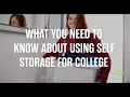 What You Need To Know About Using Self Storage For College