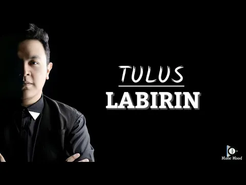 Download MP3 Tulus - LABIRIN || Lirik.