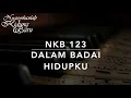 NKB 123 Dalam Badai Hidupku (Trusting Jesus / Simply Trusting Every Day) - Nyanyikanlah Kidung Baru