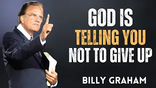 God Is Telling You Don T Give Up Billy Graham 