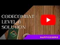 CODE COMBAT LEVEL - 6 CELL COMMENTRY FULL SOLUTION PYTHON