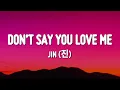 Download Lagu Jin (진) - Don’t Say You Love Me (Lyrics)