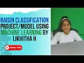 Raisin classification model using Data Science Machine Learning by Likhitha H
