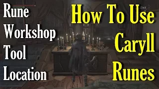 Bloodborne - Rune Workshop Tool Location How To Use Caryll Runes