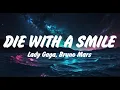 Download Lagu Lady Gaga, Bruno Mars - Die With A Smile (Lyrics), Lana Del Rey, Miley Cyrus,Shawn Mendes,
