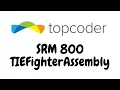 TopCoder SRM 800 TIEFighterAssembly