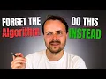 Stop Obsessing Over the Algorithm Do This Instead