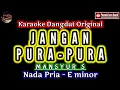 Lagu JANGAN PURA-PURA KARAOKE NADA PRIA MANSYUR S_KARAOKE DANGDUT PA 700