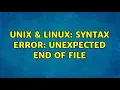 Unix Linux syntax error unexpected end of file