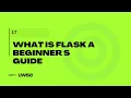 017 What is Flask A Beginner s Guide