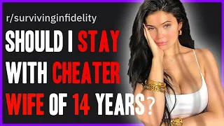 My Cheating Wife Of 14 Years Wants Me To Stay