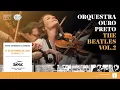 Lagu Live - Orquestra Ouro Preto - The Beatles Vol.2