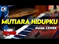 Download Lagu MUTIARA HIDUPKU KARAOKE NADA CEWEK / WANITA VERSI KOPLO HIGH QUALITY AUDIO CLARITY