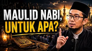 MAULID NABI BUKAN SEKADAR PERAYAAN! INILAH MAKNA YANG SERING TERLUPAKAN