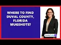 Where To Find Duval County Florida Mugshots