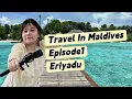 Lagu Travel in Maldives Episode1 Eriyadu Choose a Resort 300dollars 3nights?