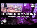 Download Lagu DJ INDIA HEY SHONA VIRAL TIKTOK TERBARU 2025!!
