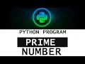 Python Program To Check Enter Number is Prime or Not - Python Tutorial