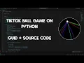 HOW TO CREATE TIKTOK BALL GAME ON PYTHON
