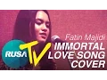[RUSA TV] Fatin Majidi - Immortal Love Song (Cover)